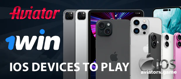 Пристрої iOS для застосунку 1Win Aviator