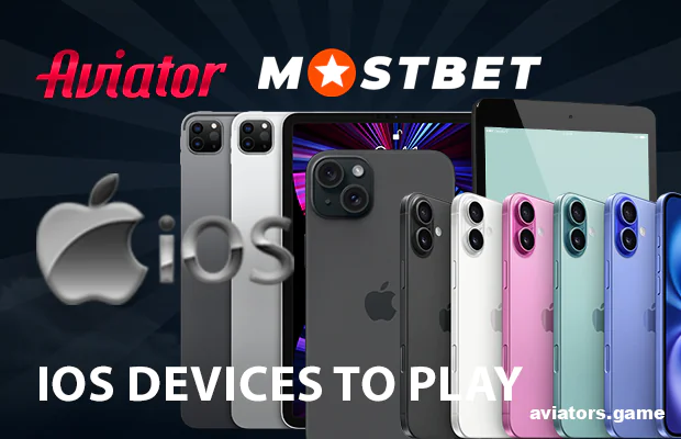 Пристрої iOS для застосунку Mostbet Aviator